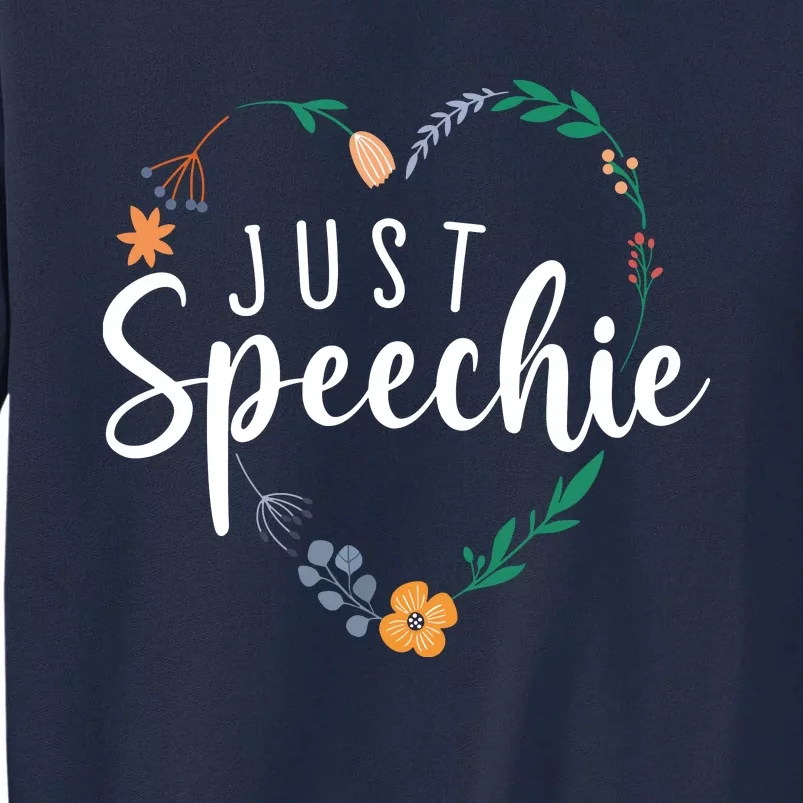 Just Speechie Speech Language Pathologist SLP Therapist Gift Tall Sweatshirt