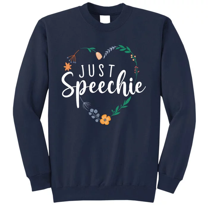 Just Speechie Speech Language Pathologist SLP Therapist Gift Tall Sweatshirt