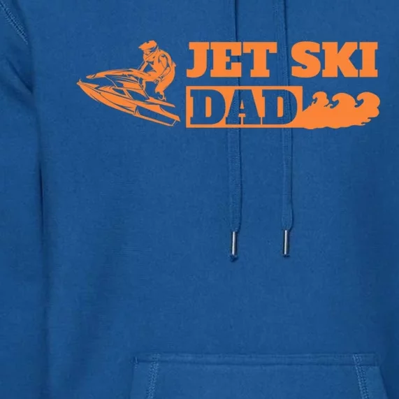 Jet Ski Skier Skiing Water Sports Father Gift Jet Ski Dad Great Gift Premium Hoodie