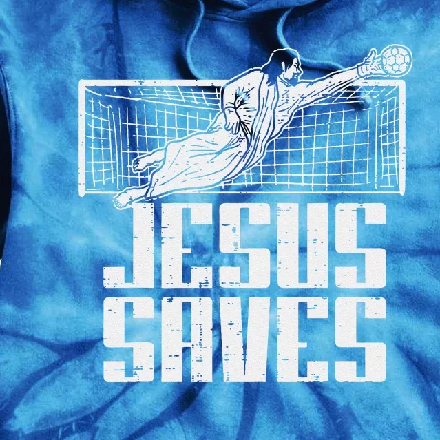 Jesus Saves Soccer Football Christian Goalie Goalkeeper Tie Dye Hoodie