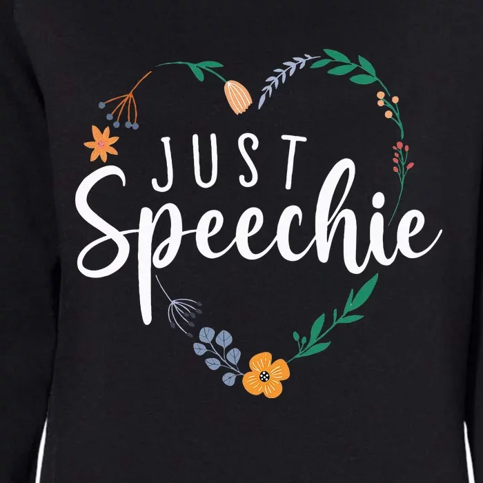 Just Speechie Speech Language Pathologist SLP Therapist Gift Womens California Wash Sweatshirt