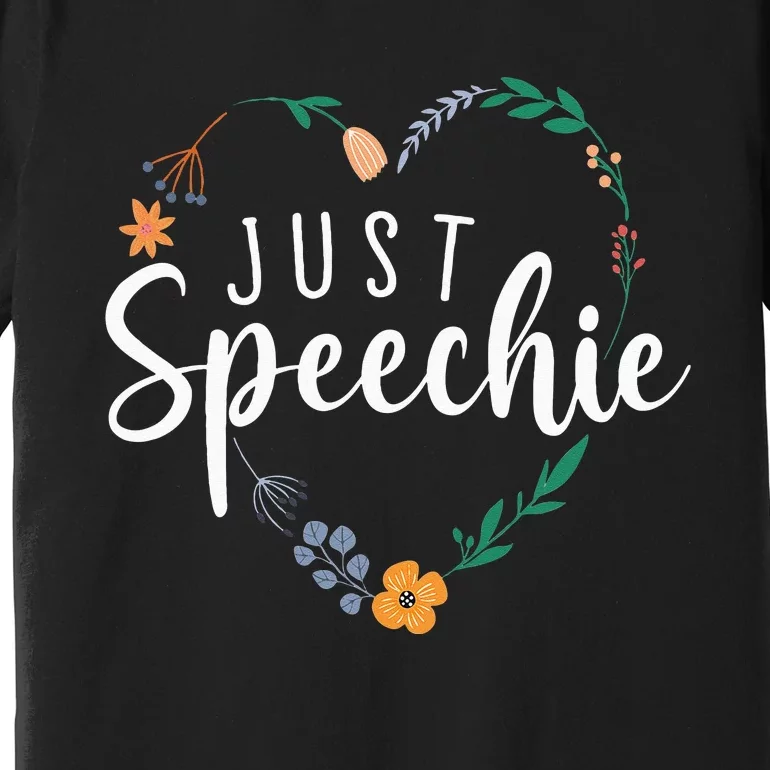 Just Speechie Speech Language Pathologist SLP Therapist Gift Premium T-Shirt