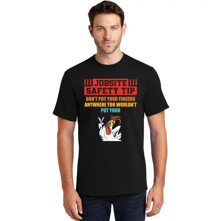 Jobsite Safety Tip DonT Put Your Fingers Retro Design Tall T-Shirt