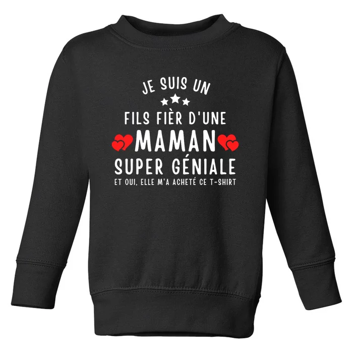 Je Suis Un Fils Fier DUne Maman Super GéNiale Et Oui Elle MA Acheté Ce Toddler Sweatshirt