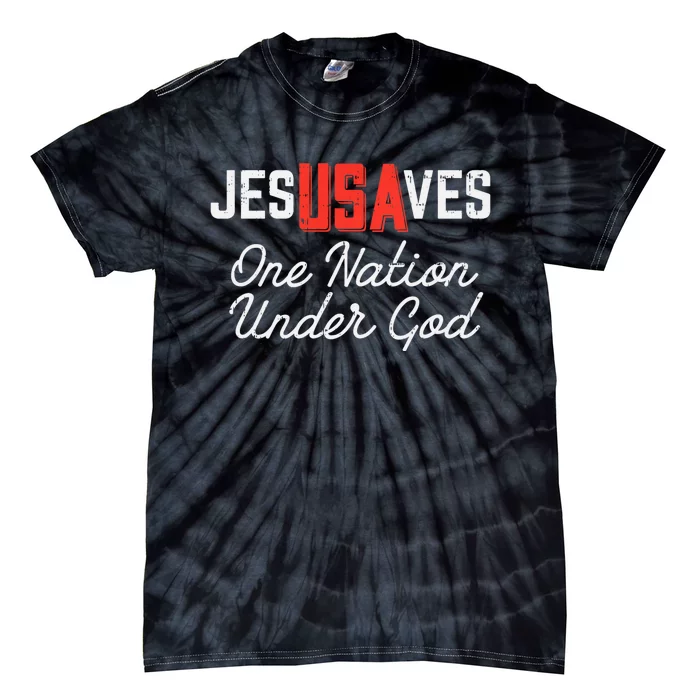 Jesus Saves Usa One Nation Under God Jesus Christian Gift Tie-Dye T-Shirt