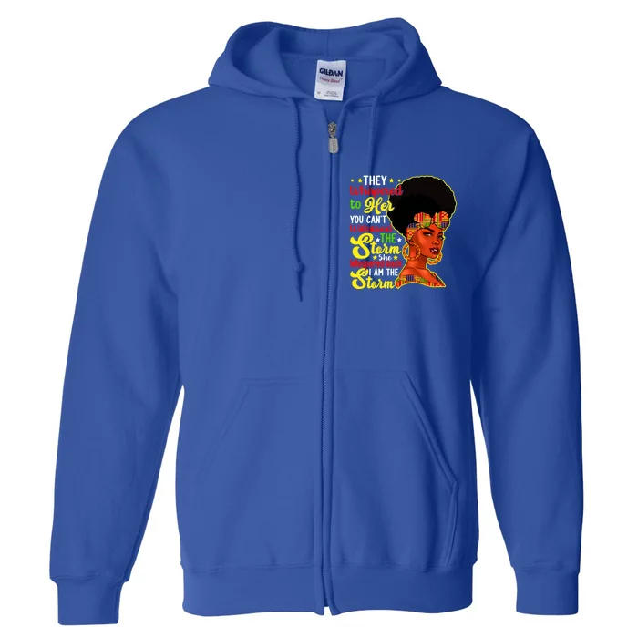 Juneteenth She Whispered Back I Am The Storm Black History Gift Full Zip Hoodie