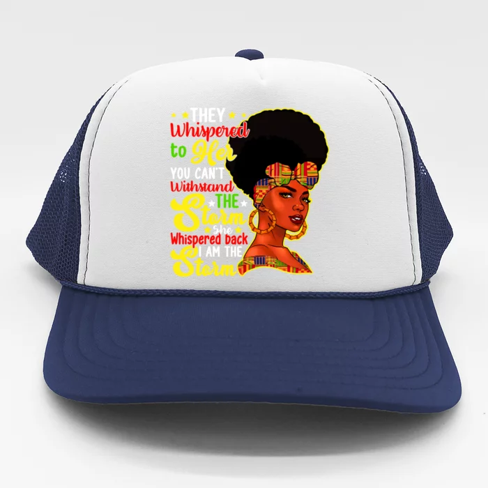 Juneteenth She Whispered Back I Am The Storm Black History Gift Trucker Hat