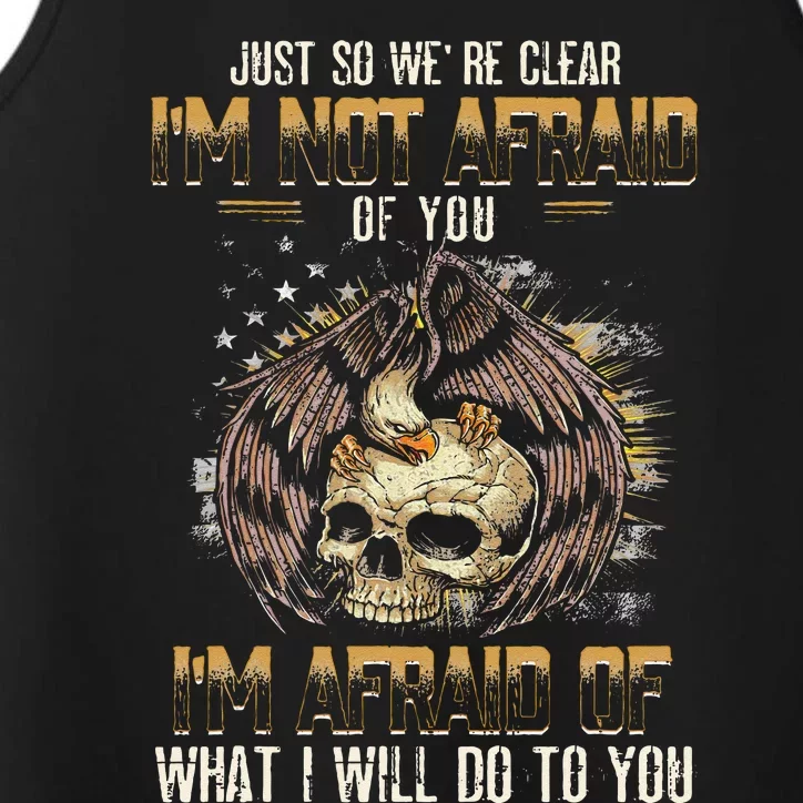 Just So We're Clear I'm Not Afraid Of You Performance Tank