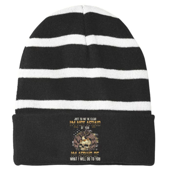 Just So We're Clear I'm Not Afraid Of You Striped Beanie with Solid Band