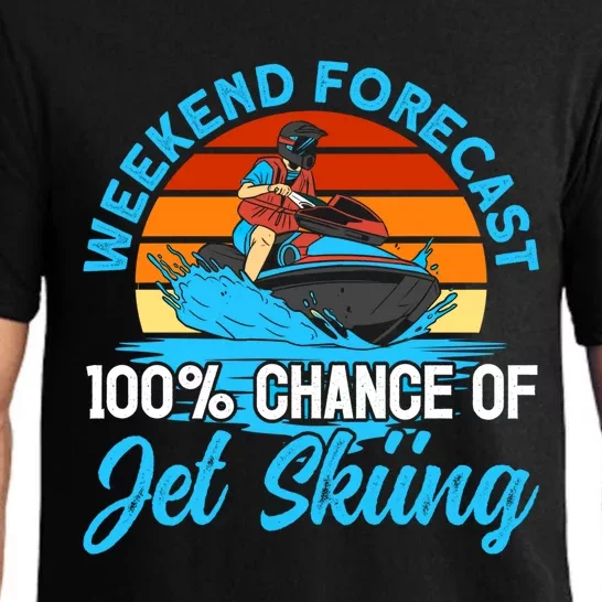 Jet Skiing Weekend Forecast 100% Chance Of Jet Skiing Jetski Gift Pajama Set