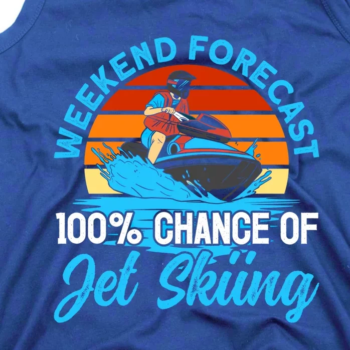 Jet Skiing Weekend Forecast 100% Chance Of Jet Skiing Jetski Gift Tank Top