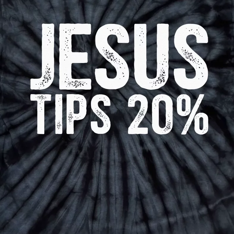 Jesus Tips 20 Funny Waiter Waitress Bartender Mixologist Tie-Dye T-Shirt