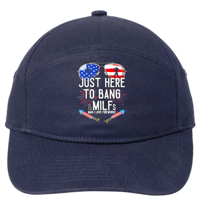 Just-Here To Bang & Milfs Man I Love Fireworks 4th Of July 7-Panel Snapback Hat