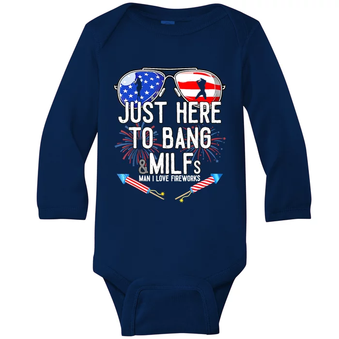 Just-Here To Bang & Milfs Man I Love Fireworks 4th Of July Baby Long Sleeve Bodysuit