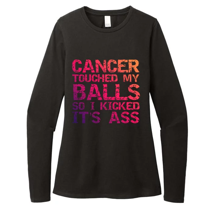 Joke Testicular Cancer Touched My Balls So I Kicked Its Ass Meaningful Gift Womens CVC Long Sleeve Shirt