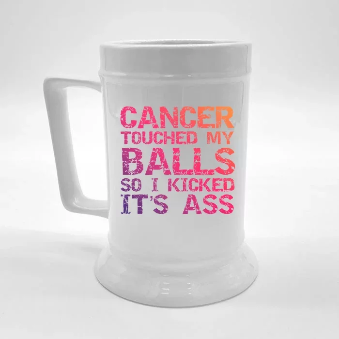 Joke Testicular Cancer Touched My Balls So I Kicked Its Ass Meaningful Gift Front & Back Beer Stein