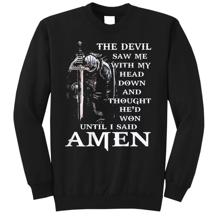 Jesus The Devil Saw Me With My Head Down Tall Sweatshirt