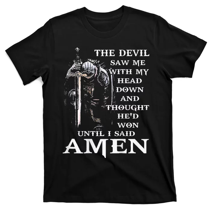 Jesus The Devil Saw Me With My Head Down T-Shirt