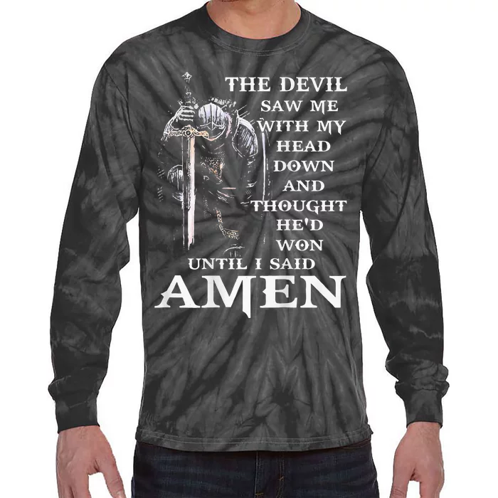 Jesus The Devil Saw Me With My Head Down Tie-Dye Long Sleeve Shirt