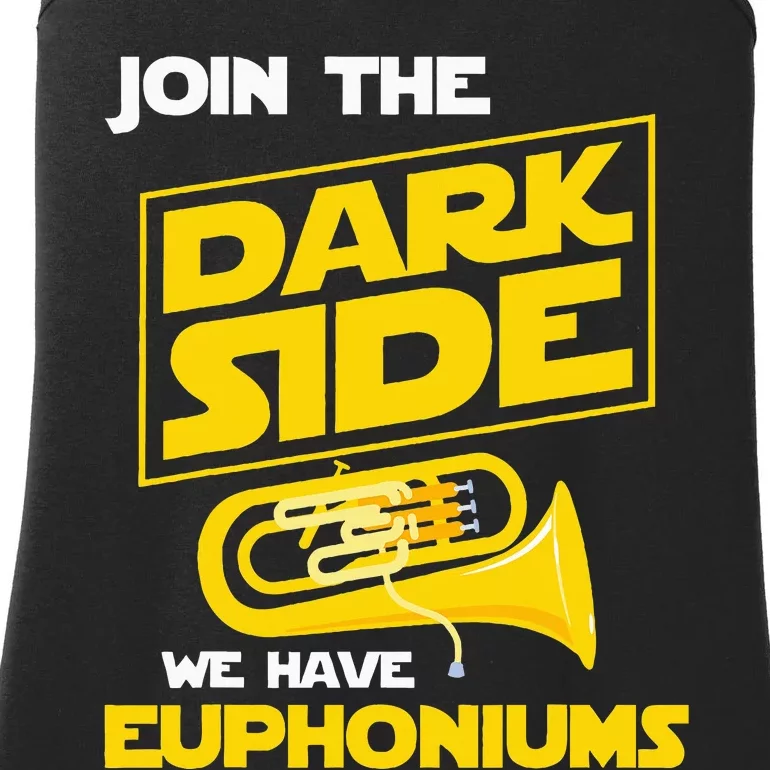 Join The Dark Side We Have Euphoniums Euphoniumist Brass Ladies Essential Tank