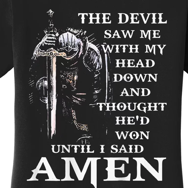 Jesus The Devil Saw Me With My Head Down Women's T-Shirt