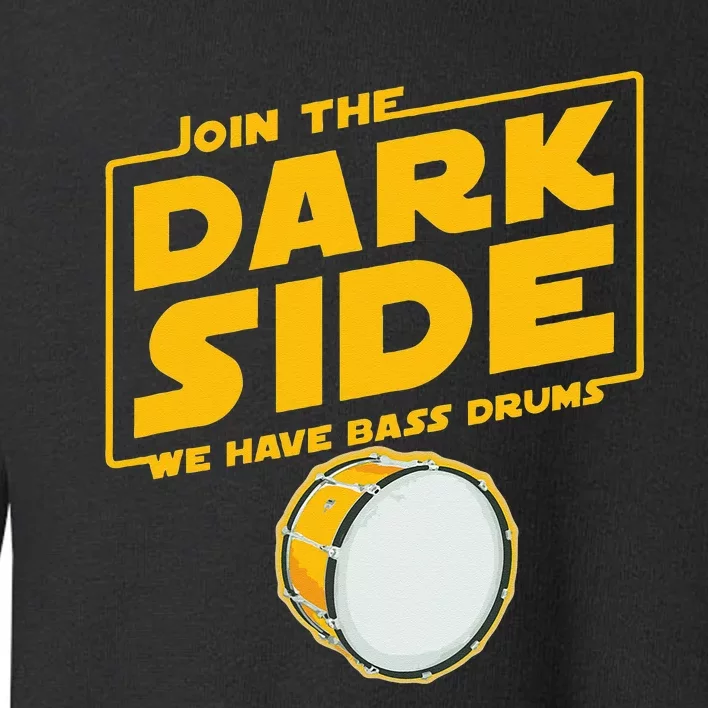 Join The Dark Side Bass Drum Player Toddler Sweatshirt