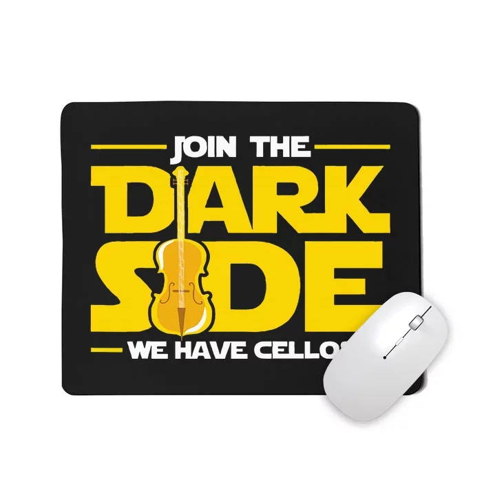 Join The Dark Side We Have Cellos Cellist Orchestra Musician Mousepad