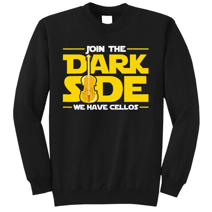 Join The Dark Side We Have Cellos Cellist Orchestra Musician Tall Sweatshirt