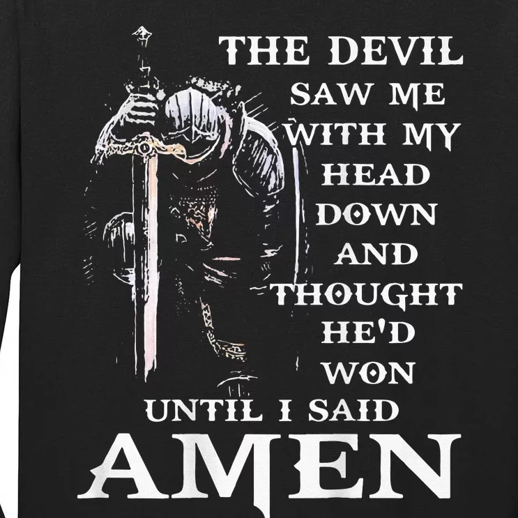 Jesus The Devil Saw Me With My Head Down Tall Long Sleeve T-Shirt