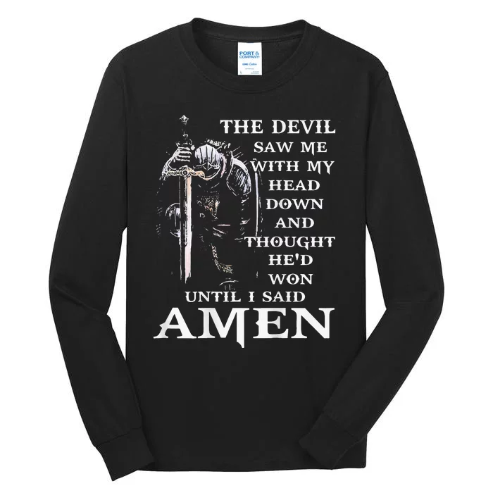 Jesus The Devil Saw Me With My Head Down Tall Long Sleeve T-Shirt