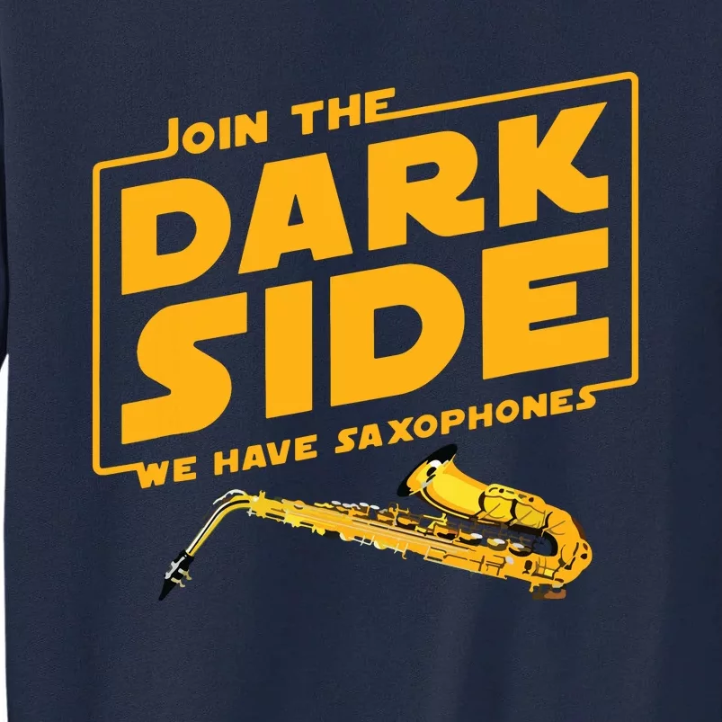 Join The Dark Side Saxophone Player Tall Sweatshirt