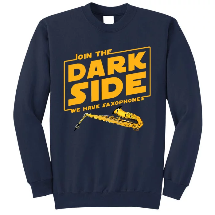 Join The Dark Side Saxophone Player Tall Sweatshirt