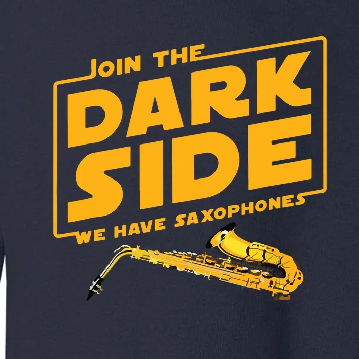 Join The Dark Side Saxophone Player Toddler Sweatshirt