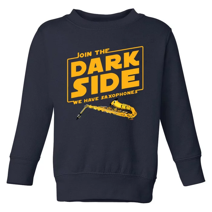 Join The Dark Side Saxophone Player Toddler Sweatshirt