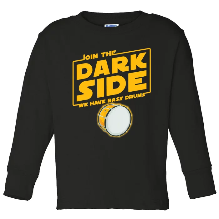 Join The Dark Side Bass Drum Player Toddler Long Sleeve Shirt