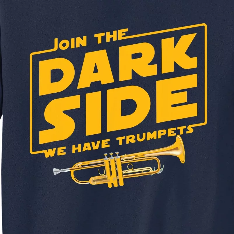 Join The Dark Side Trumpet Player Tall Sweatshirt