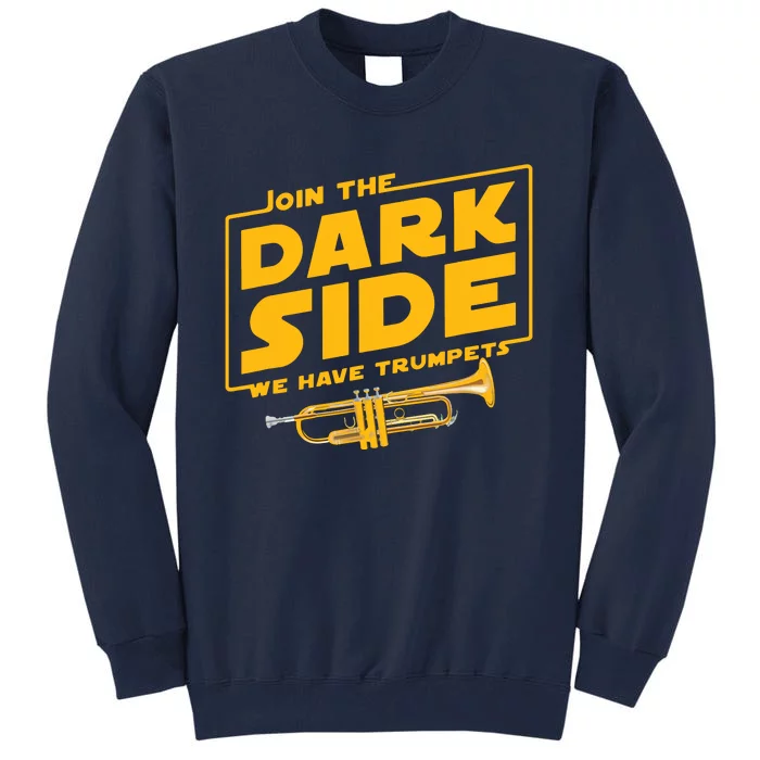 Join The Dark Side Trumpet Player Tall Sweatshirt