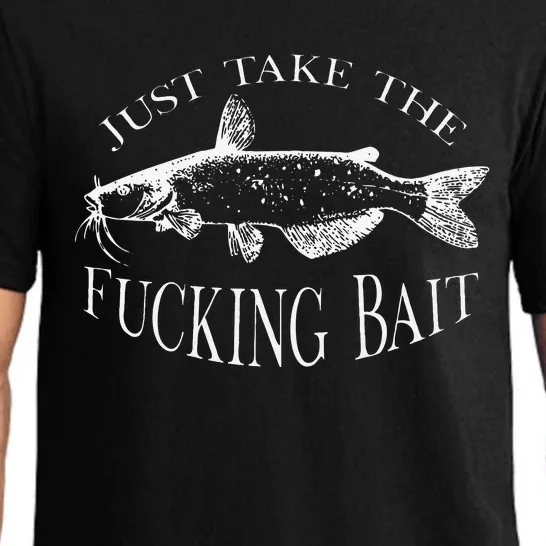 Just Take Fucking Bait Catfish Art Fishermen Fishing Gear Pajama Set