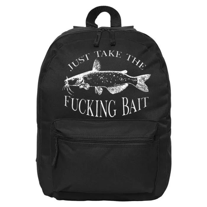 Just Take Fucking Bait Catfish Art Fishermen Fishing Gear 16 in Basic Backpack