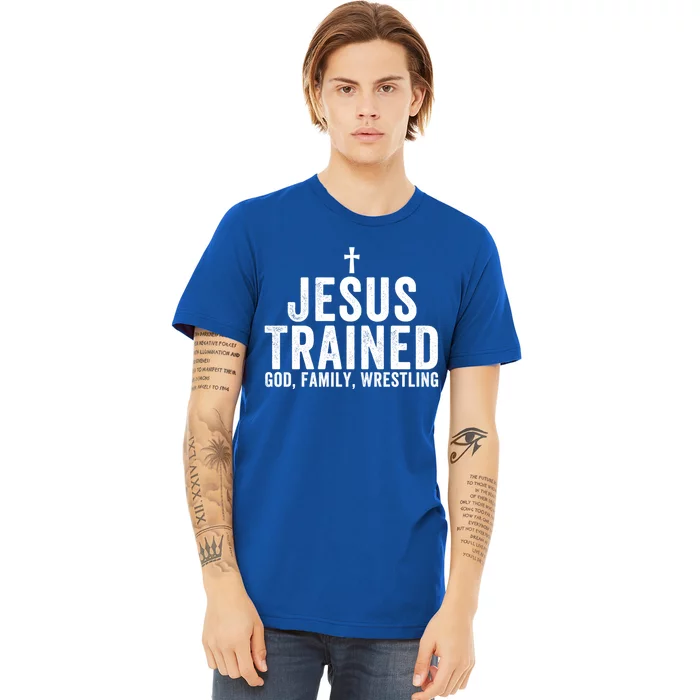 Jesus Trained God Family Wrestling Christian Wrestling Great Gift Premium T-Shirt