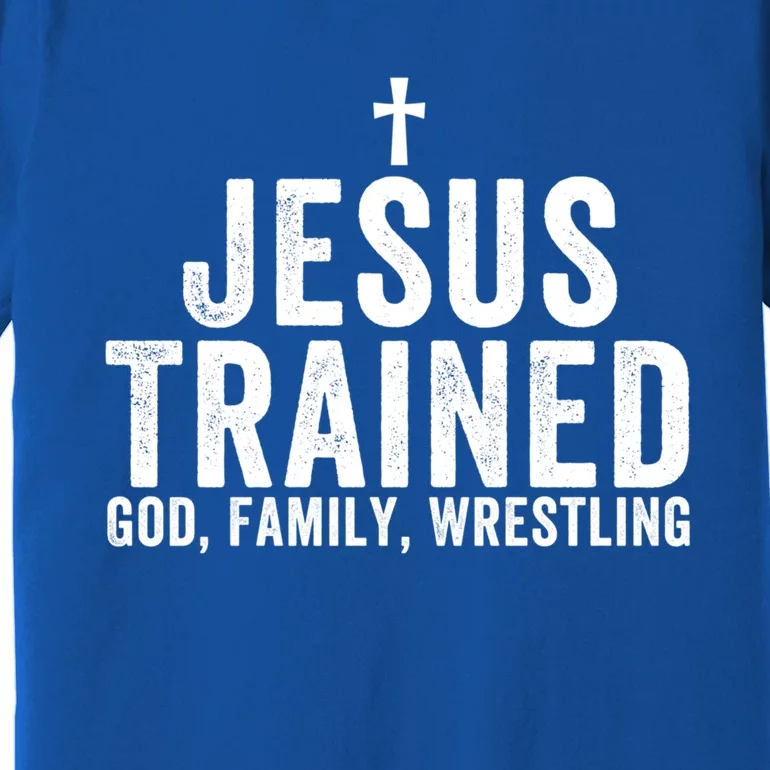 Jesus Trained God Family Wrestling Christian Wrestling Great Gift Premium T-Shirt