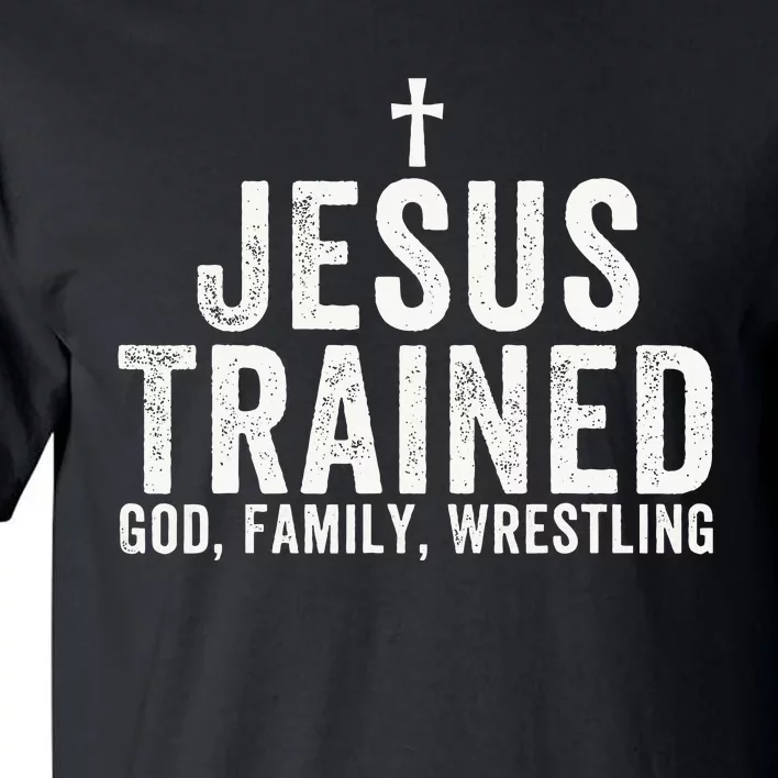 Jesus Trained God Family Wrestling Christian Wrestling Tall T-Shirt