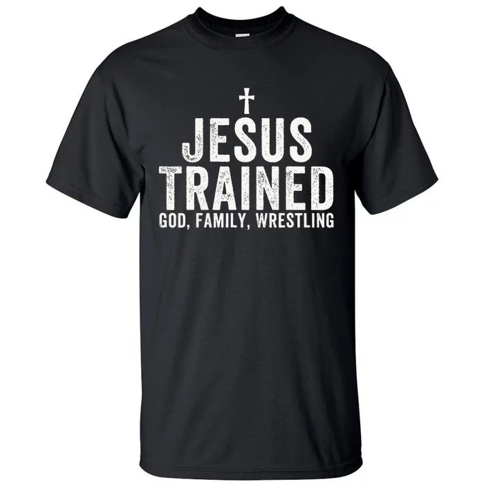 Jesus Trained God Family Wrestling Christian Wrestling Tall T-Shirt