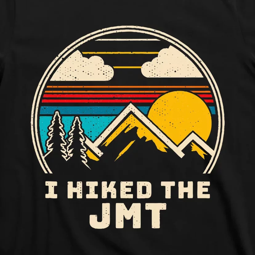 Jmt Thruhiker; I Hiked The Jmt T-Shirt