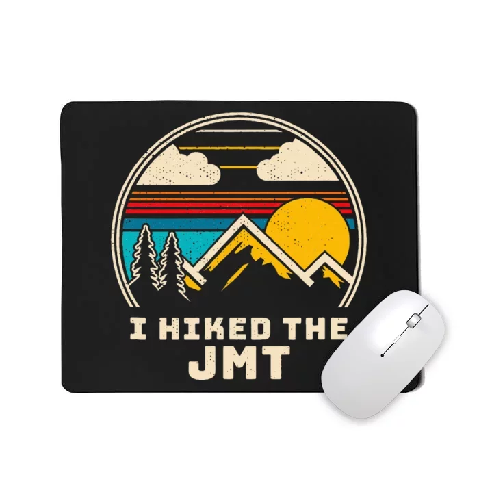 Jmt Thruhiker; I Hiked The Jmt Mousepad