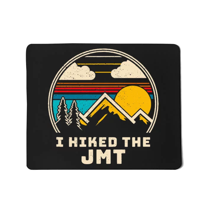 Jmt Thruhiker; I Hiked The Jmt Mousepad