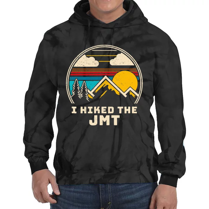 Jmt Thruhiker; I Hiked The Jmt Tie Dye Hoodie