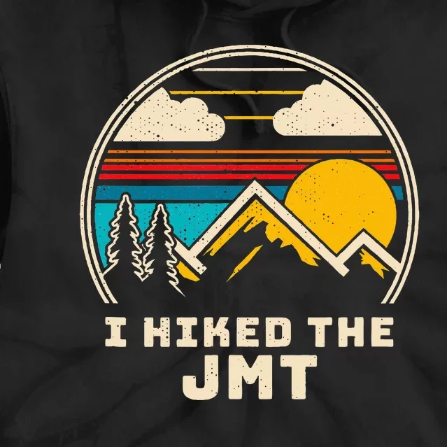 Jmt Thruhiker; I Hiked The Jmt Tie Dye Hoodie