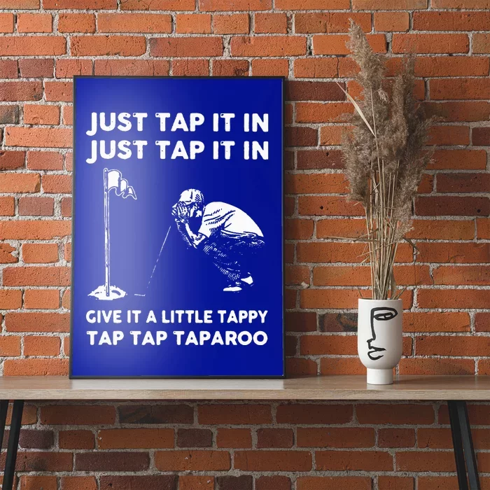 Just Tap It In Just Tap It In Give It A Little Tappy Tap Poster