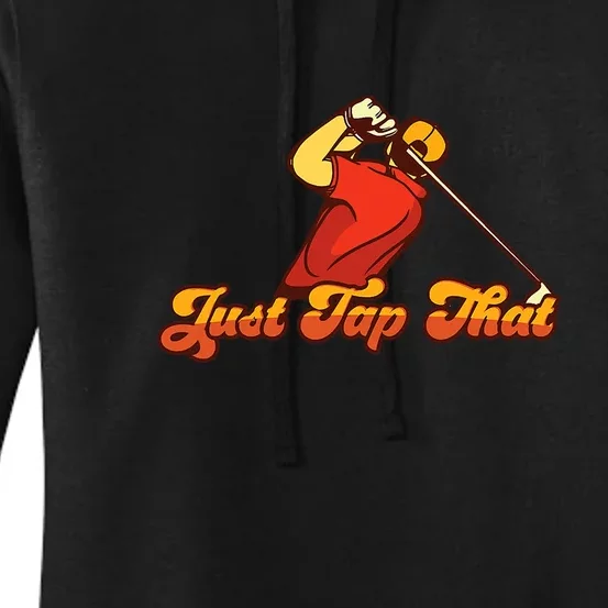 Just Tap It In Fun Golf Dad Funny Golf Dad Gift For Dad Father's Day Women's Pullover Hoodie